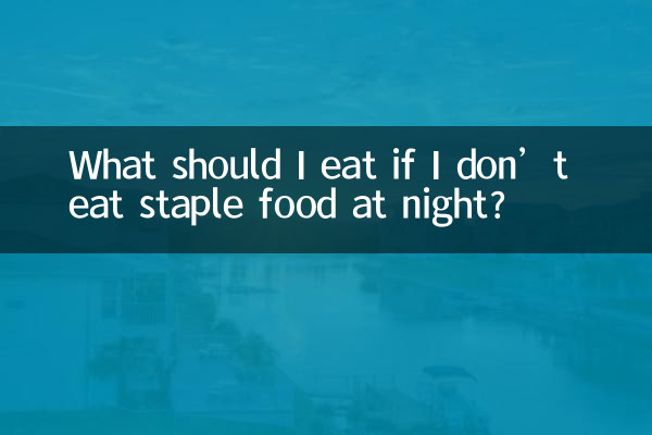Que dois-je manger si je ne mange pas d’aliments de base le soir ?