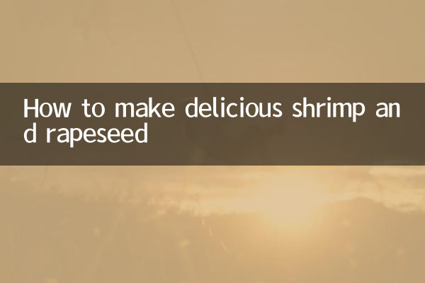 Comment préparer de délicieuses crevettes et colza