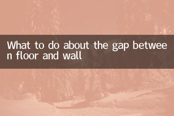 What to do about the gap between floor and wall