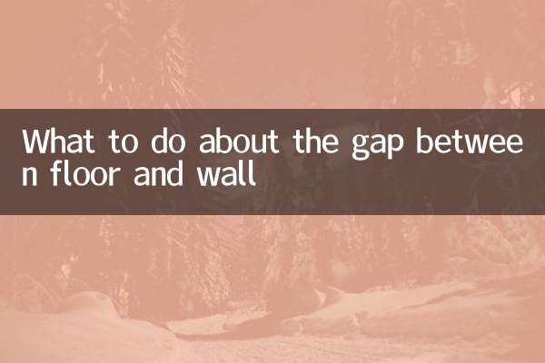 What to do about the gap between floor and wall