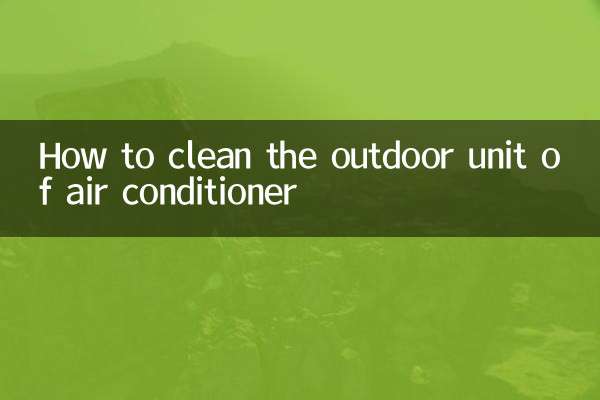 How to clean the outdoor unit of air conditioner