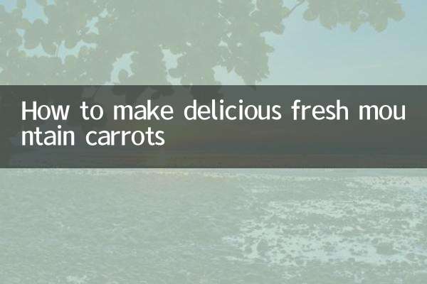 How to make delicious fresh mountain carrots
