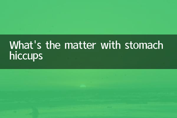 What's the matter with stomach hiccups