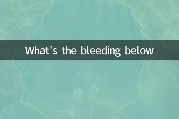 Was ist die Blutung unten?