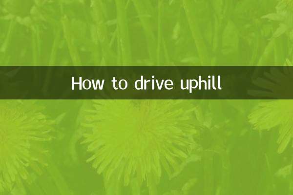 How to drive uphill
