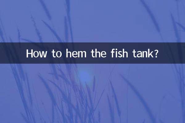 Comment ourler l'aquarium ?