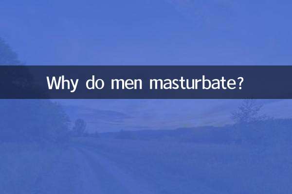 Why do men masturbate?
