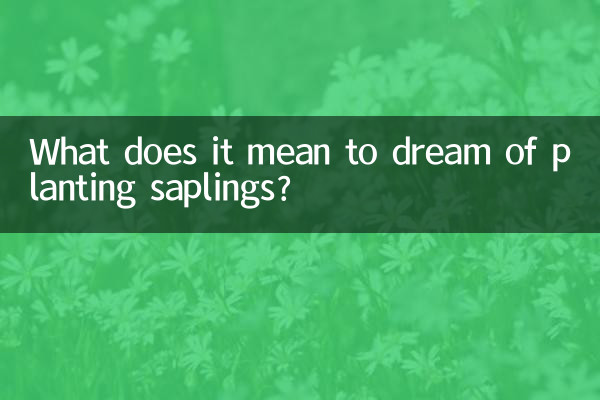 Was bedeutet es, davon zu träumen, Setzlinge zu pflanzen?