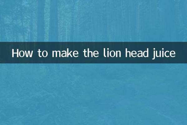 Comment faire du jus de tête de lion