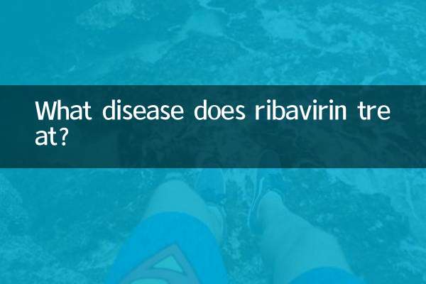 What disease does ribavirin treat?