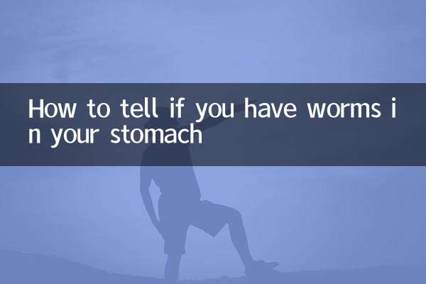 Comment savoir si vous avez des vers dans l'estomac