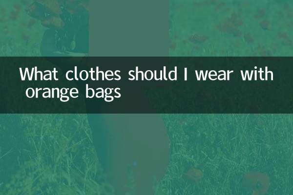 What clothes should I wear with orange bags