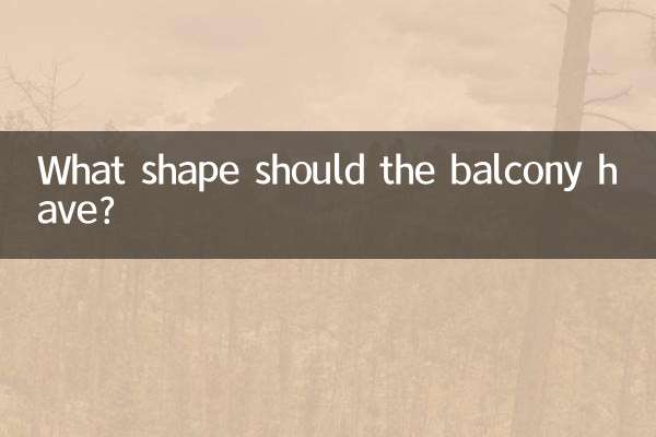 What shape should the balcony have?