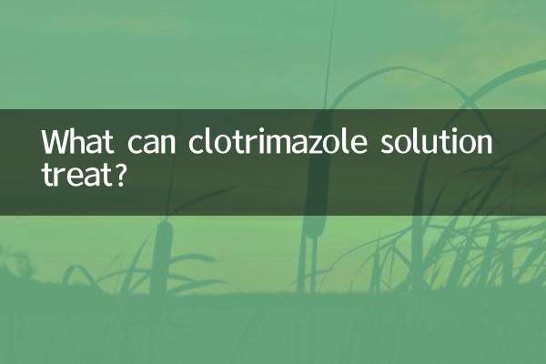 What can clotrimazole solution treat?