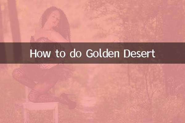 How to do Golden Desert