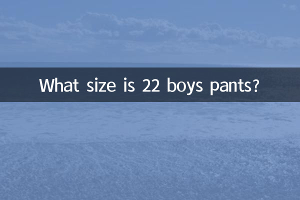 Che taglia sono i pantaloni da ragazzo 22?