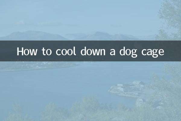 Comment refroidir une cage pour chien