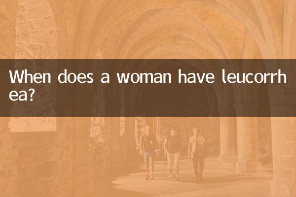 When does a woman have leucorrhea?