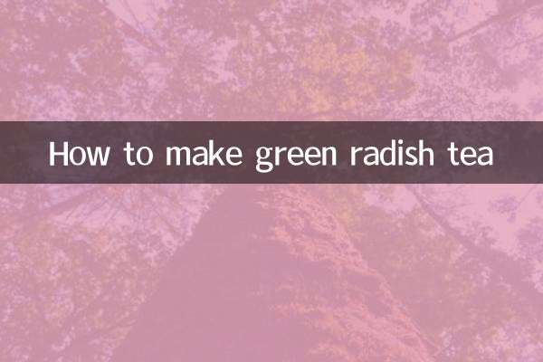 How to make green radish tea