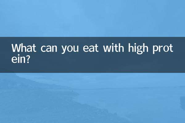 Que peut-on manger avec une teneur élevée en protéines ?