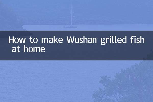 How to make Wushan grilled fish at home