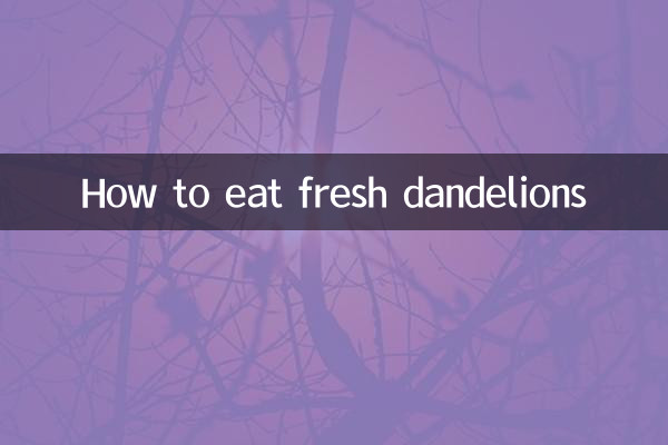 Come mangiare i denti di leone freschi