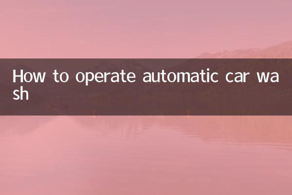 So bedienen Sie eine automatische Autowaschanlage