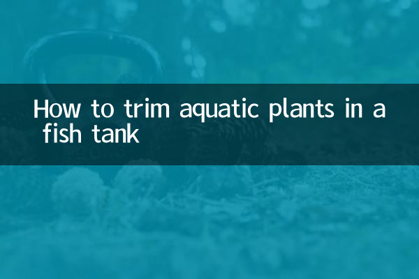 How to trim aquatic plants in a fish tank