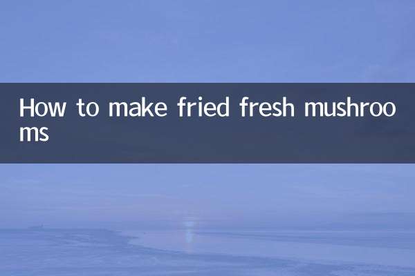 How to make fried fresh mushrooms