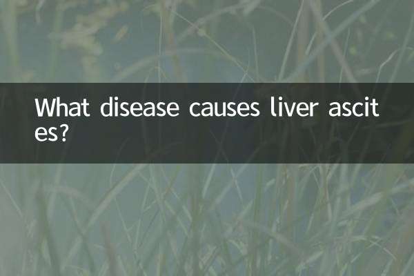What disease causes liver ascites?