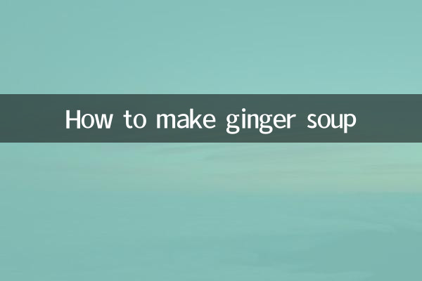 How to make ginger soup