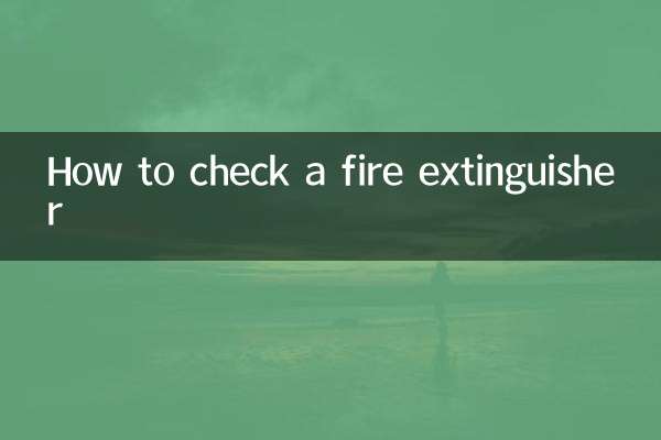 How to check a fire extinguisher