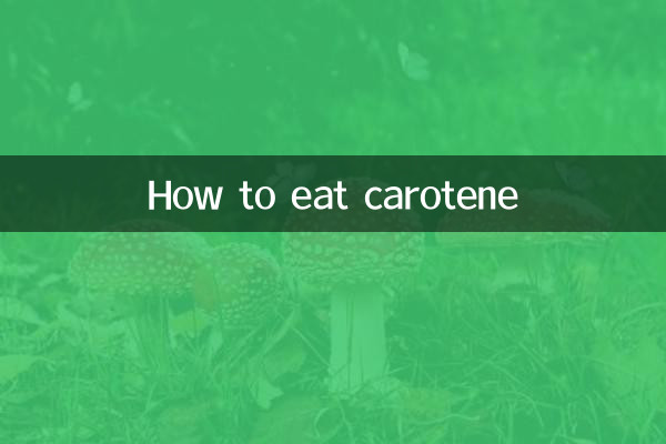 How to eat carotene