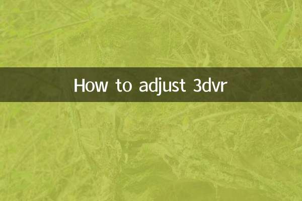 Comment ajuster 3dvr