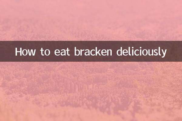 How to eat bracken deliciously