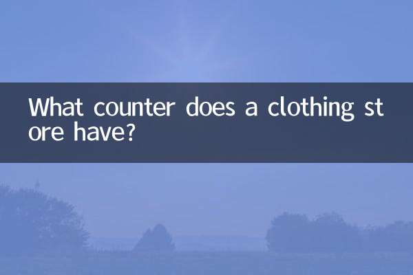 What counter does a clothing store have?