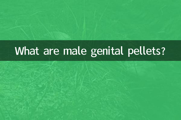 What are male genital pellets?