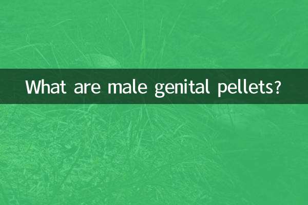 What are male genital pellets?