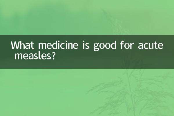 Quale medicina è buona per il morbillo acuto?