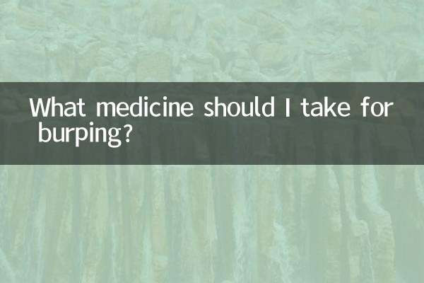 What medicine should I take for burping?