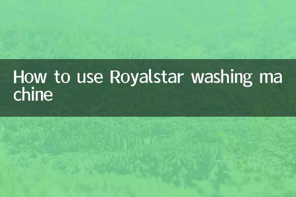 How to use Royalstar washing machine
