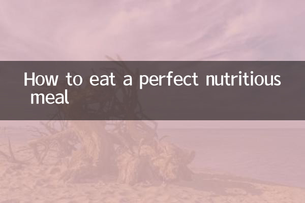 How to eat a perfect nutritious meal