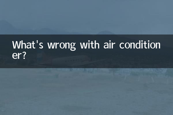 What's wrong with air conditioner?