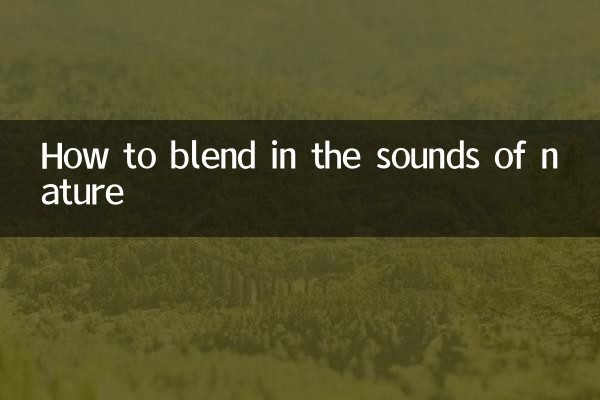 How to blend in the sounds of nature