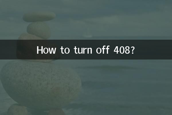 How to turn off 408?