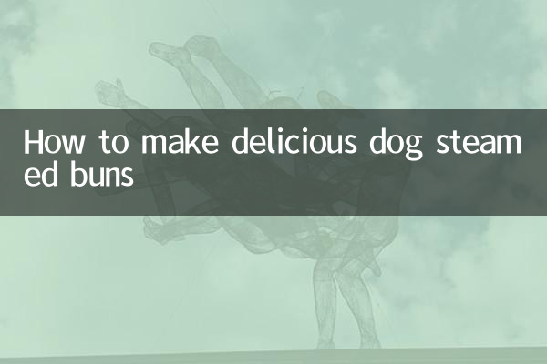 How to make delicious dog steamed buns