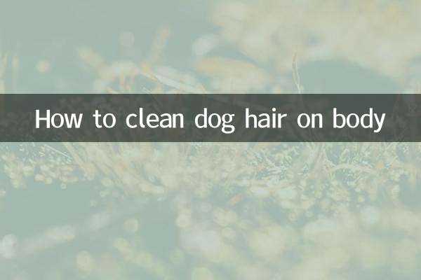 How to clean dog hair on body