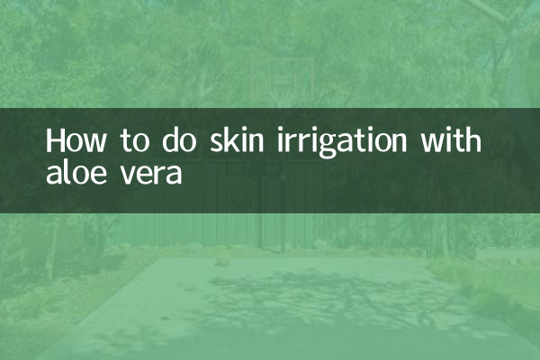 How to do skin irrigation with aloe vera