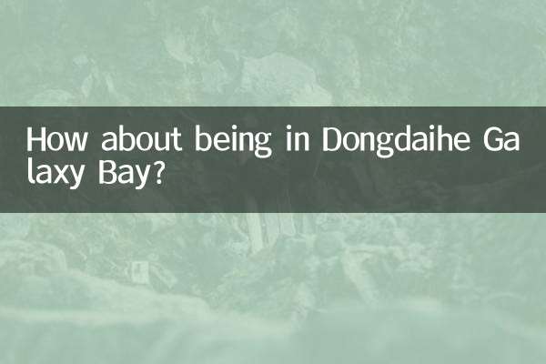 동다이허 갤럭시 베이(Dongdaihe Galaxy Bay)에 가보는 것은 어떨까요?