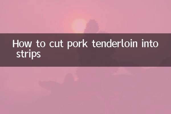 Comment couper le filet de porc en lanières